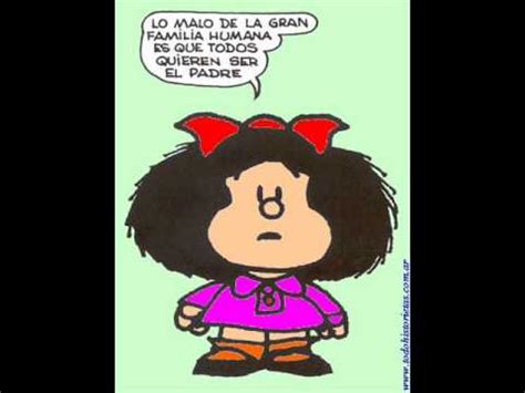 Y que tu vida sea larga y esté llena de felicidad. Frases de Mafalda - YouTube