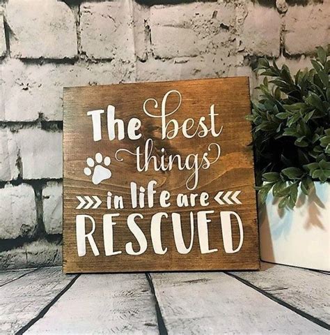 The Best Things In Life Are Rescued Wood Sign T For Dog Lover