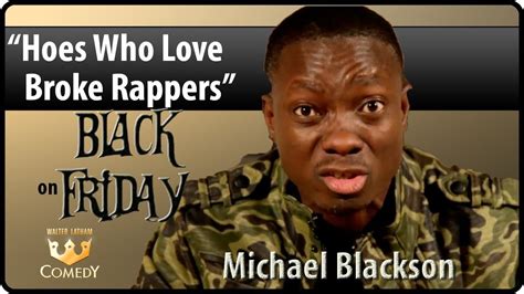michael blackson hoe s love broke rappers black friday ep 26 youtube