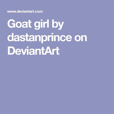 Goat Girl By Dastanprince On Deviantart Goats Girl Deviantart