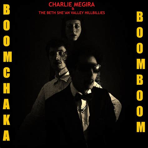 Boom Chaka Boom Boom Album By Charlie Megira The Bet She An Valley