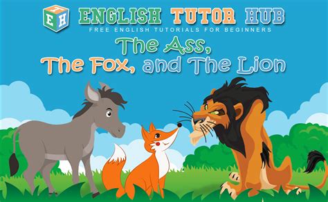 The Ass The Fox And The Lion Moral Lesson And Summary