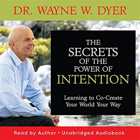 The Power Of Intention Learning To Co Create Your World