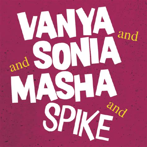 Vanya And Sonia And Masha And Spike Racine Theatre