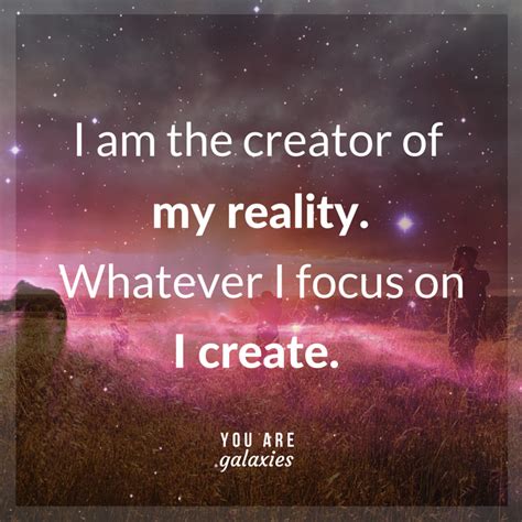 I Am The Creator Of My Reality Whatever I Focus On I Create Words
