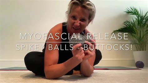 Myofascial Release With The Spikey Massage Balls Buttocks Youtube