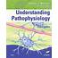 Understanding Pathophysiology With CDROM By Sue E Huether Hardcover 