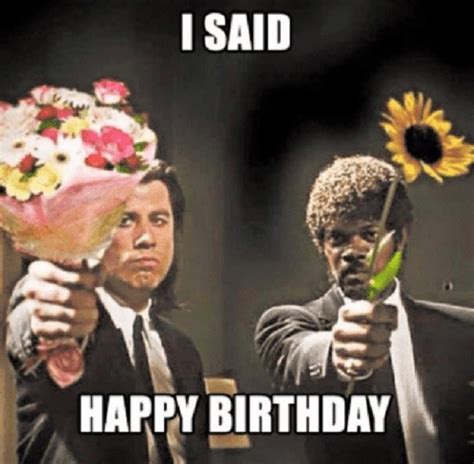 21 Happy Birthday Memes That Are Better Than A T Funny Gallery