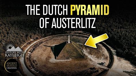 The Dutch Pyramid Of Austerlitz Ancient Architects And