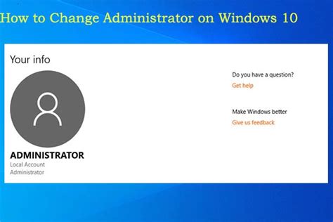How To Change Administrator On Windows 10 5 Methods
