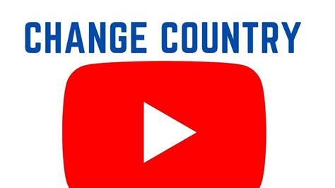 How To Change Country On Youtube Youtube