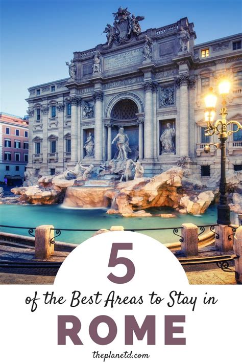 Where To Stay In Rome A Guide To The Best Neighbourhoods Rome
