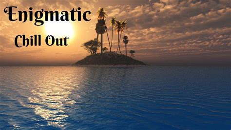 Enigmatic Music Mix Beautiful Chill Out Youtube