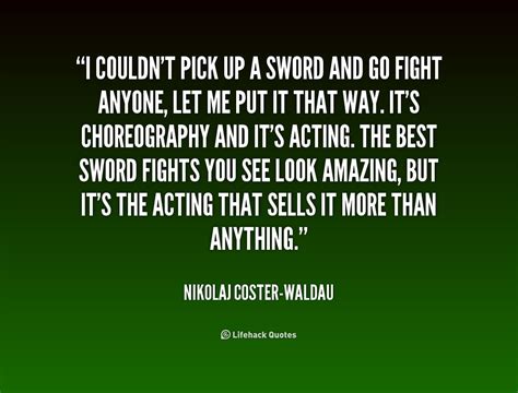 223 quotes have been tagged as sword: Sword Fighting Quotes. QuotesGram