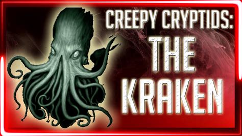 The Kraken Is Real Creepy Cryptids The Kraken Youtube