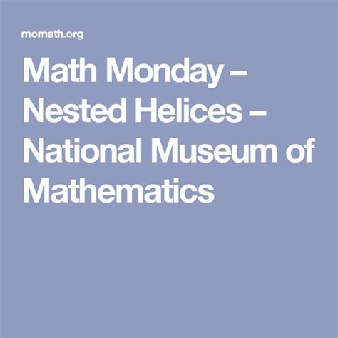 Math Monday Nested Helices National Museum Of Mathematics Math