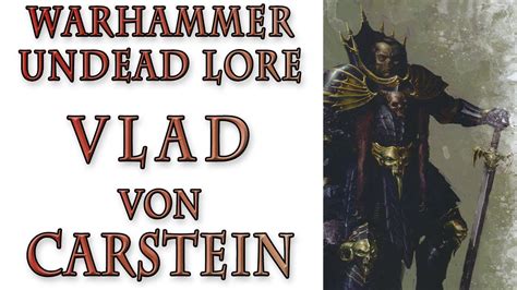 Warhammer Fantasy Lore Origins Of Vlad Von Carstein Vampires Lore
