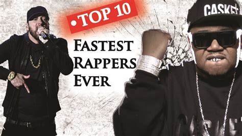 Top 10 Fastest Rappers Ever Youtube