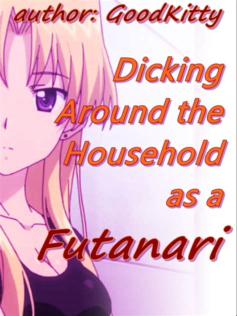 read d cking around the household as a futanari gl lgbtq goodkitty yuri webnovel