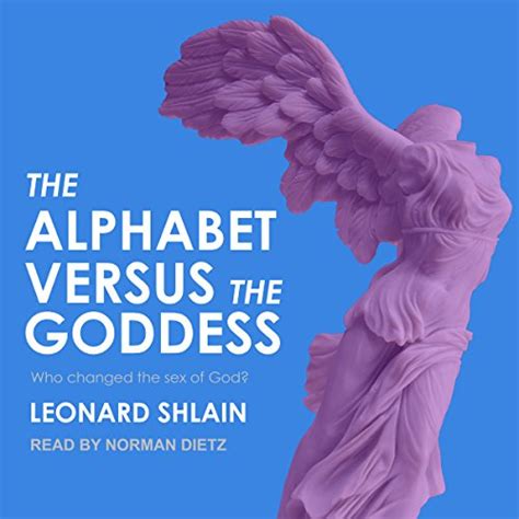 Praise for the alphabet versus the goddess . Amazon.com: The Alphabet Versus the Goddess: The Conflict ...