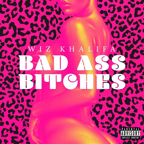 Bad Ass Bitches Song And Lyrics By Wiz Khalifa Spotify