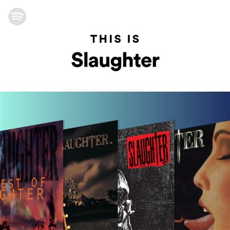 This Is Slaughter Spotify Playlist