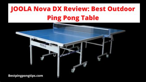Joola Nova Dx Review Best Outdoor Ping Pong Table 2022