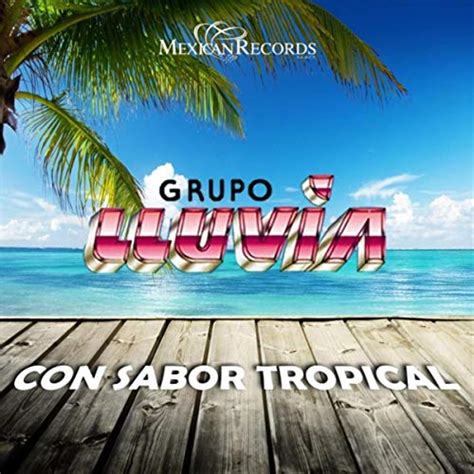 Con Sabor Tropical By Grupo Lluvia On Amazon Music