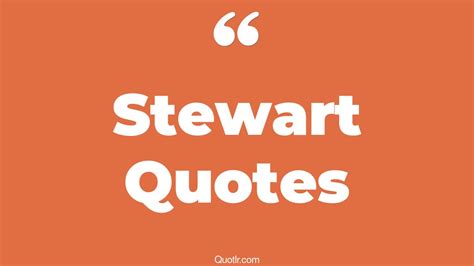 Memorable Stewart Quotes Martha Stewart Potter Stewart Jon Stewart