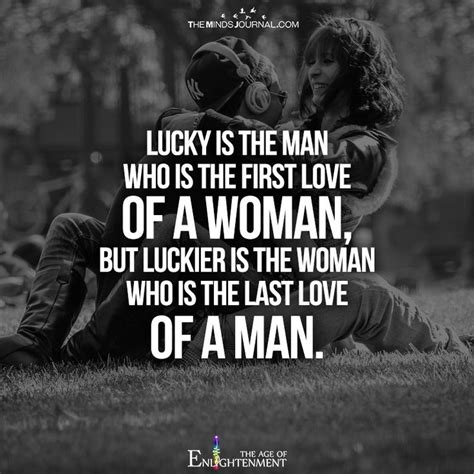 Lucky Is The Man Who Is The First Love Of A Woman First Love Quotes