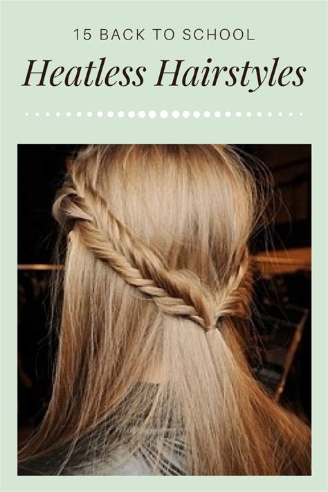 15 Back To School Heatless Hairstyles Heatless Hairstyles Hair