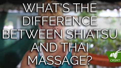 Whats The Difference Between Shiatsu And Thai Massage Youtube