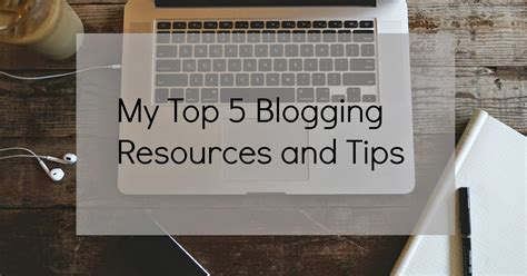 My Top 5 Blogging Resources And Tips From 18 To Life