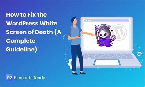 How To Fix Wordpress White Screen Of Death Complete Guideline