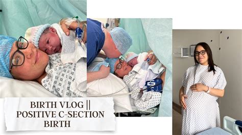 Birth Vlog A Positive Honest Elective C Section Birth Youtube