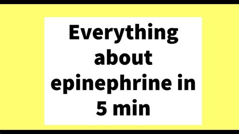 Everything About Epinephrine In 5 Min Youtube