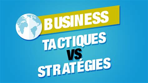 Tactiques Et Stratégies Différences Business Referenseo