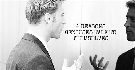 4 reasons geniuses talk to themselves i heart intelligence