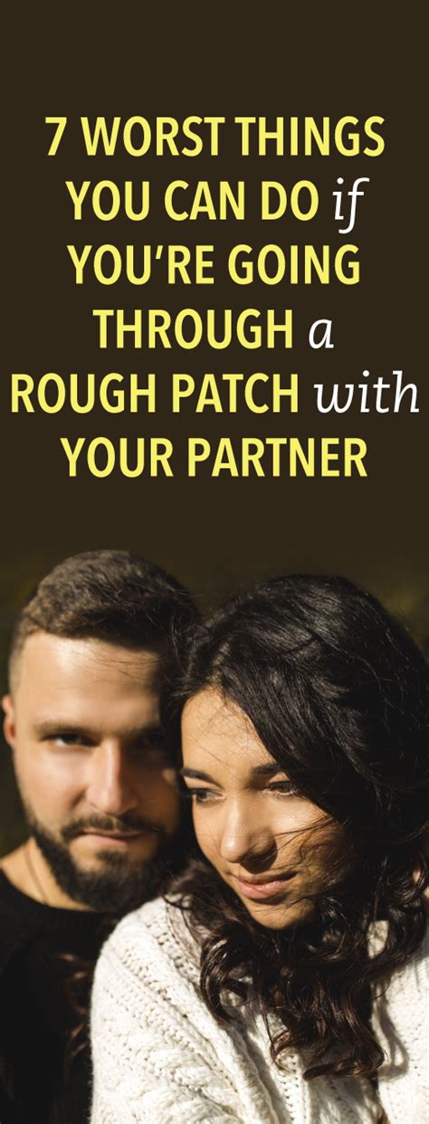 7 things you shouldn t do when going through a relationship rough patch relationship quotes