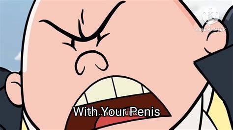 With Your Penis Captain Underpants Meme With Your Teeth Youtube