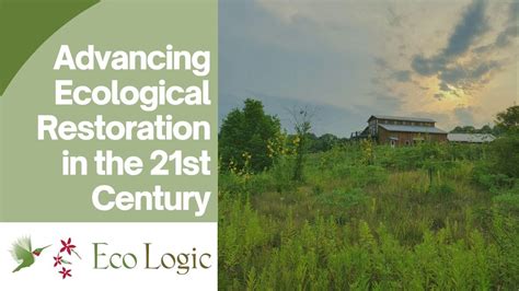 Advancing Ecological Restoration In The 21st Century Monroe Convention
