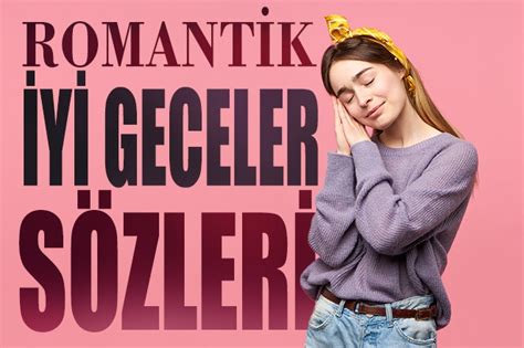 Sevgiliye Romantik İyi Geceler Mesajları Tatlı Rüyalar Sevgilim