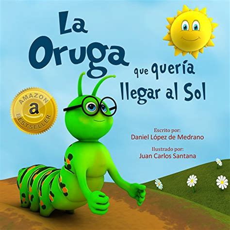 Amazon La Oruga Que Queria Llegar Al Sol Libro Infantil En Español
