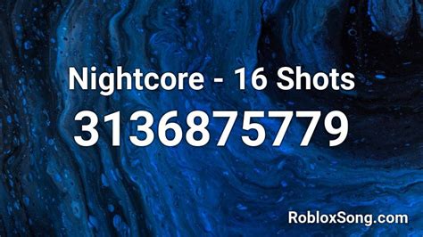 Nightcore 16 Shots Roblox Id Roblox Music Codes
