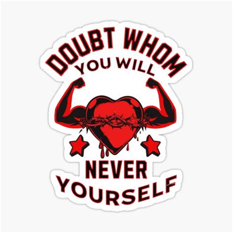 Never Doubt Yourself Confidence And Strength Sticker For Sale By