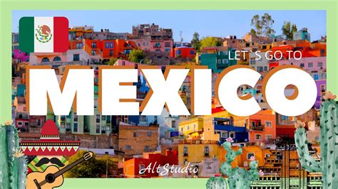 Let`s Go To Mexico Traveling Altstudio Youtube