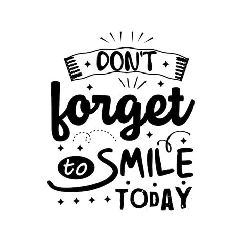 Premium Vector Dont Forget To Smile Today Lettering Typography For T