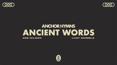 Ancient Words Anchor Hymns Official Audio Video Youtube