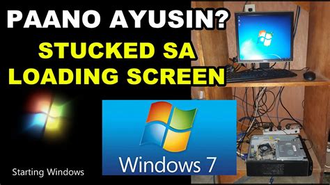 How To Fix Windows 7 Stuck At Loading Screen Turuan Ko Kayo Kung Paano