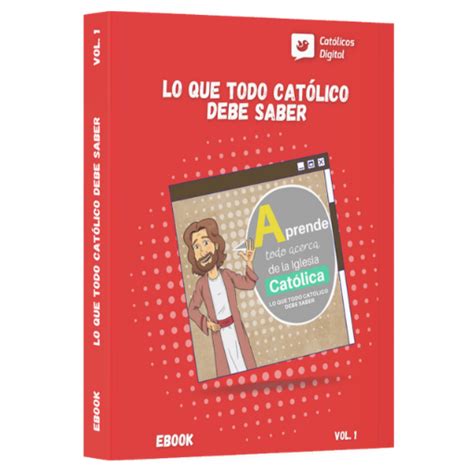 Lo Que Todo CatÓlico Debe Saber Ebook Store Fundación Volver A Nacer